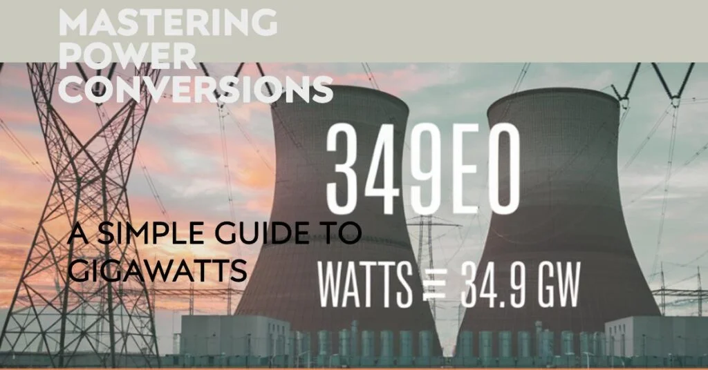 3.49e10 Watts to Gigawatts: Conversion Formula and Examples