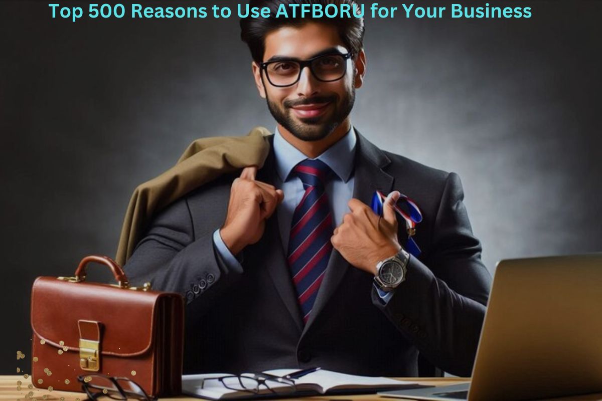 Top 500 Reasons to Use ATFBORU for Your Business